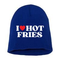 I Love Hot Fries Moms Dads Favorite National Fries Day Meaningful Gift Short Acrylic Beanie