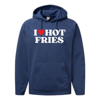 I Love Hot Fries Moms Dads Favorite National Fries Day Meaningful Gift Performance Fleece Hoodie