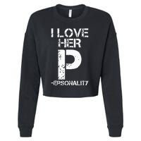 I Love His D I Love Her P Couples Matching Valentines Day Cropped Pullover Crew