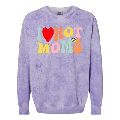 I Love Hot Moms I Heart Hot Moms Retro Groovy Colorblast Crewneck Sweatshirt