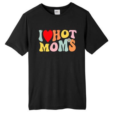 I Love Hot Moms I Heart Hot Moms Retro Groovy Tall Fusion ChromaSoft Performance T-Shirt