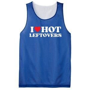 I Love Hot Leftovers Moms Dads Favorite National Leftovers D Meaningful Gift Mesh Reversible Basketball Jersey Tank