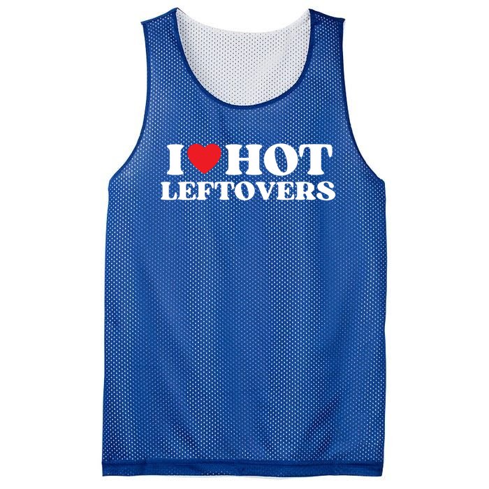 I Love Hot Leftovers Moms Dads Favorite National Leftovers D Meaningful Gift Mesh Reversible Basketball Jersey Tank