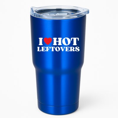I Love Hot Leftovers Moms Dads Favorite National Leftovers D Meaningful Gift Tumbler