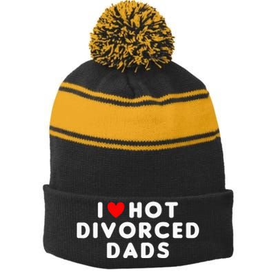 I Love Hot Divorced Dads Funny Red Heart Stripe Pom Pom Beanie