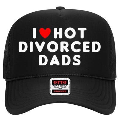 I Love Hot Divorced Dads Funny Red Heart High Crown Mesh Back Trucker Hat