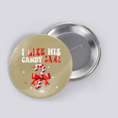 I Like His Candy Cane Funny Couples Matching Christmas Button