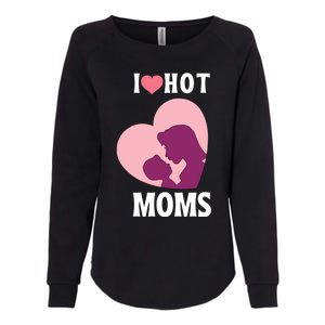 I Love Hot Moms Funny Sarcastic Red Heart Love Moms Ideas Gift Womens California Wash Sweatshirt