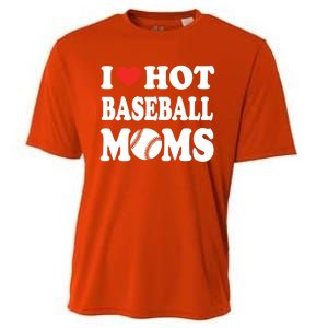 I Love Hot Baseball Moms Funny Sport Gift Cooling Performance Crew T-Shirt