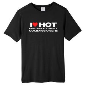 I Love Hot Fantasy Football Commissioners Wife Girlfriend Tall Fusion ChromaSoft Performance T-Shirt