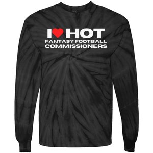 I Love Hot Fantasy Football Commissioners Wife Girlfriend Tie-Dye Long Sleeve Shirt