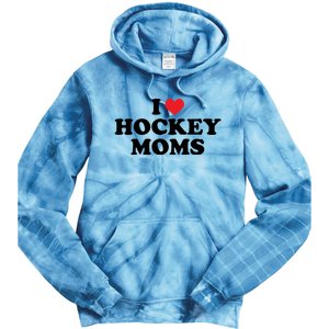 I Love Hockey Moms Funny Design Gift Tie Dye Hoodie