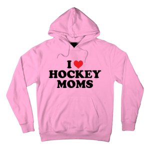 I Love Hockey Moms Funny Design Gift Hoodie