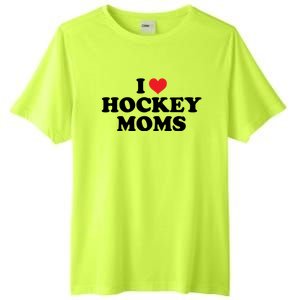 I Love Hockey Moms Funny Design Gift Tall Fusion ChromaSoft Performance T-Shirt