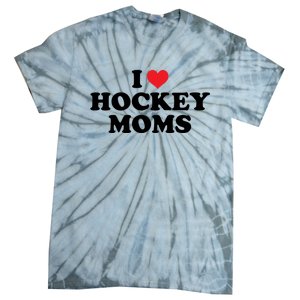 I Love Hockey Moms Funny Design Gift Tie-Dye T-Shirt