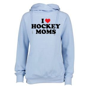 I Love Hockey Moms Funny Design Gift Womens Funnel Neck Pullover Hood