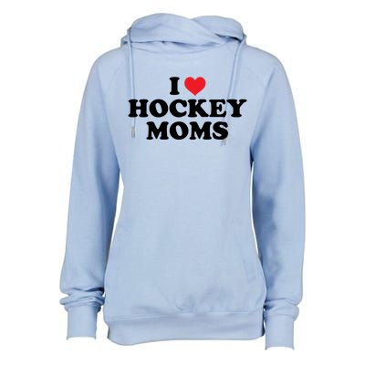 I Love Hockey Moms Funny Design Gift Womens Funnel Neck Pullover Hood