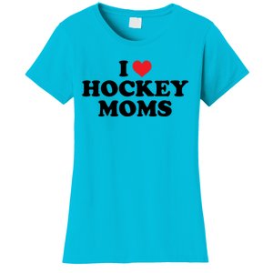 I Love Hockey Moms Funny Design Gift Women's T-Shirt