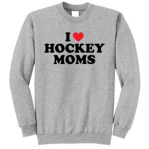 I Love Hockey Moms Funny Design Gift Sweatshirt