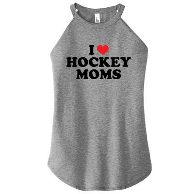 I Love Hockey Moms Funny Design Gift Women's Perfect Tri Rocker Tank