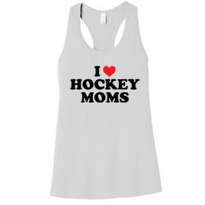 I Love Hockey Moms Funny Design Gift Women's Racerback Tank