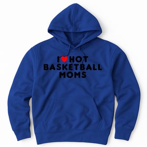 I Love Hot Basketball Moms Funny Red Heart Meaningful Gift Hoodie