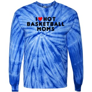 I Love Hot Basketball Moms Funny Red Heart Meaningful Gift Tie-Dye Long Sleeve Shirt