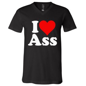 I Love Heart Ass V-Neck T-Shirt