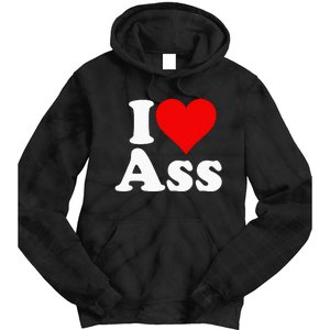 I Love Heart Ass Tie Dye Hoodie