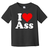 I Love Heart Ass Toddler T-Shirt