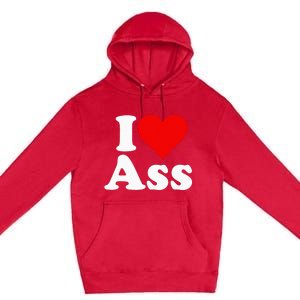 I Love Heart Ass Premium Pullover Hoodie