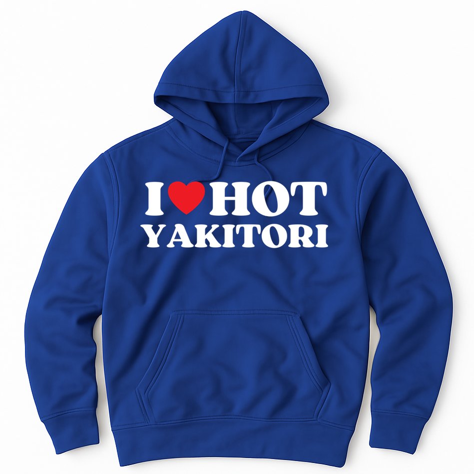 I Love Hot Yakitori Moms Dads Favorite National Yakitori Day Cute Gift Hoodie