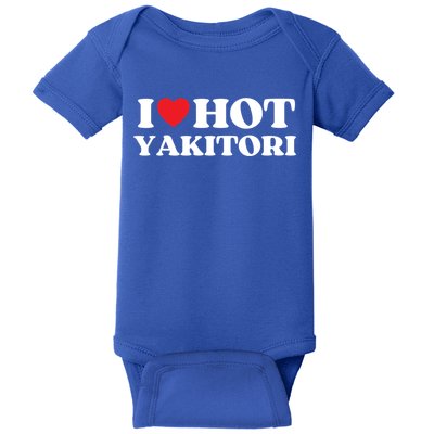 I Love Hot Yakitori Moms Dads Favorite National Yakitori Day Cute Gift Baby Bodysuit