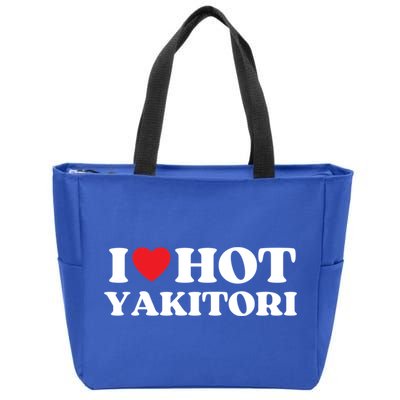 I Love Hot Yakitori Moms Dads Favorite National Yakitori Day Cute Gift Zip Tote Bag