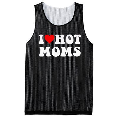 I Love Hot Moms I Heart Hot Moms Funny Mesh Reversible Basketball Jersey Tank