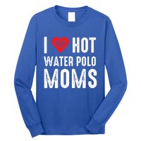 I Love Hot Water Polo Moms Cute Gift Long Sleeve Shirt