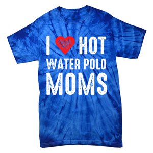 I Love Hot Water Polo Moms Cute Gift Tie-Dye T-Shirt