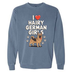 I Love Hairy German Garment-Dyed Sweatshirt