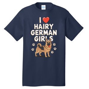 I Love Hairy German Tall T-Shirt