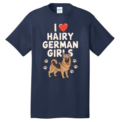 I Love Hairy German Tall T-Shirt