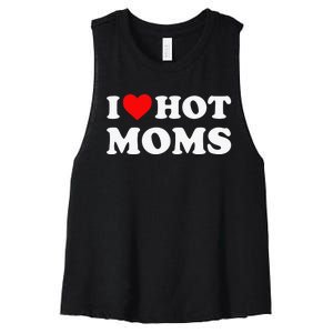 I Love Hot Moms Tshirt Funny Red Heart Love Moms Women's Racerback Cropped Tank