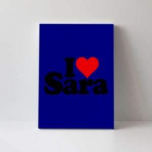 I Love Heart Sara Name On A Gift Canvas