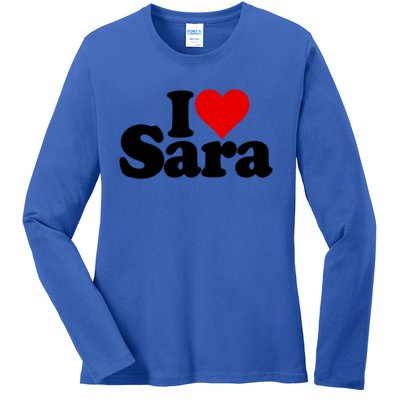 I Love Heart Sara Name On A Gift Ladies Long Sleeve Shirt