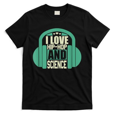 I Love Hip Hop And Science T-Shirt
