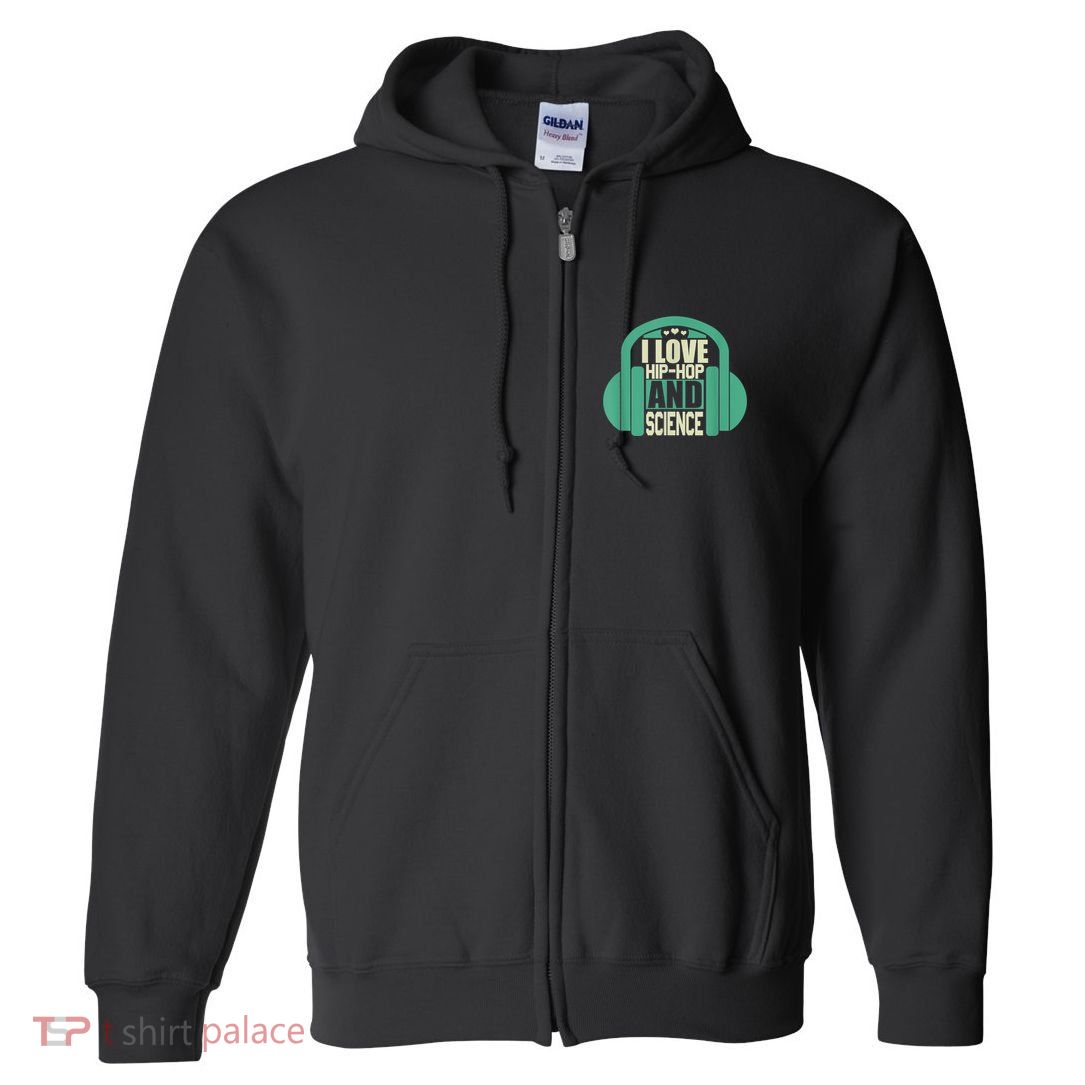I Love Hip Hop And Science Full Zip Hoodie