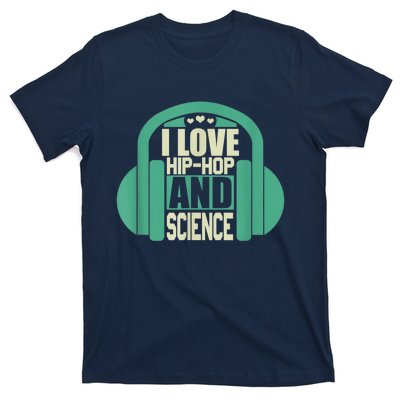 I Love Hip Hop And Science T-Shirt