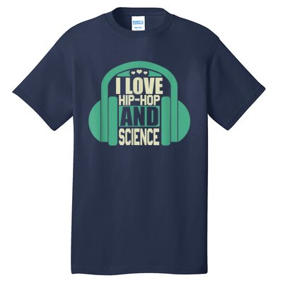 I Love Hip Hop And Science Tall T-Shirt