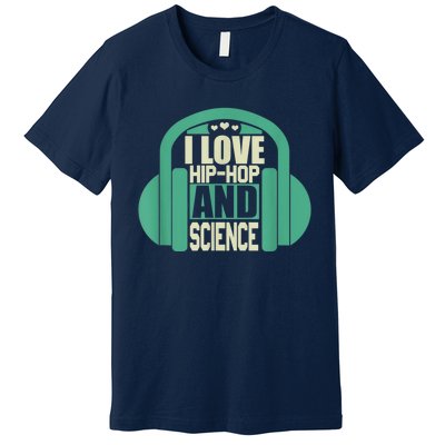 I Love Hip Hop And Science Premium T-Shirt