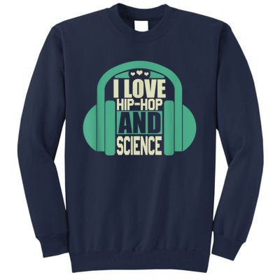 I Love Hip Hop And Science Tall Sweatshirt