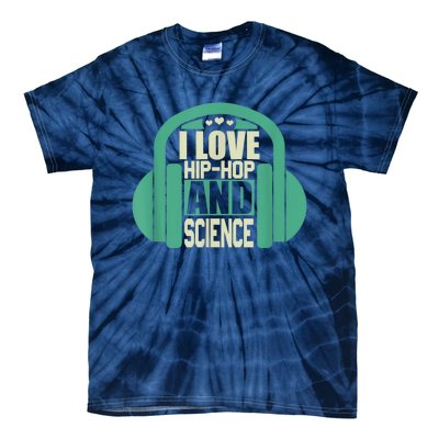 I Love Hip Hop And Science Tie-Dye T-Shirt